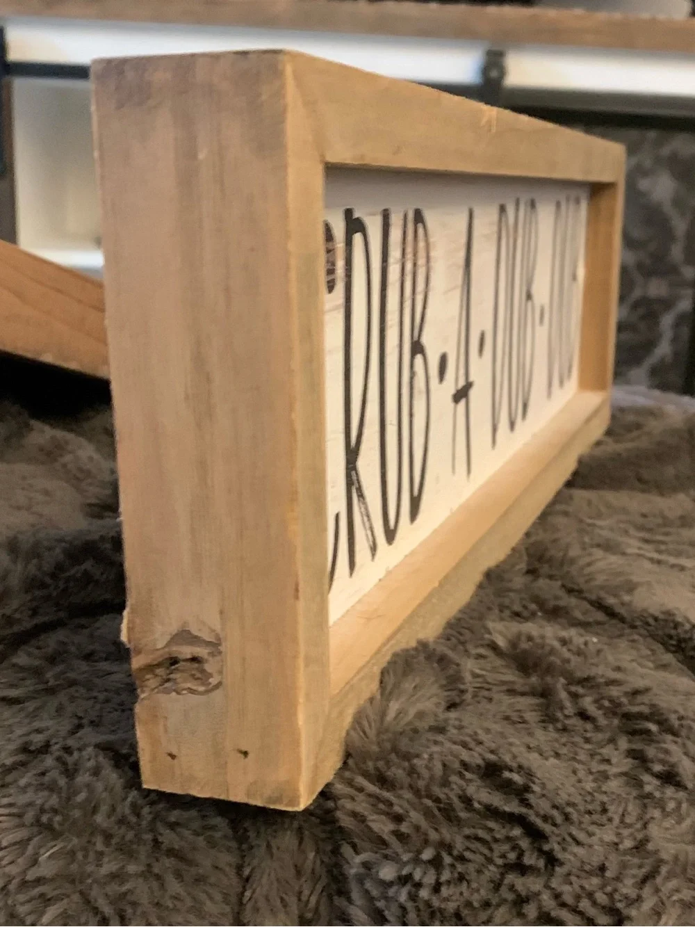 SCRUB A DUB DUB Rustic Country French wood framed Wall Sign.